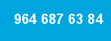 964 687 63 84